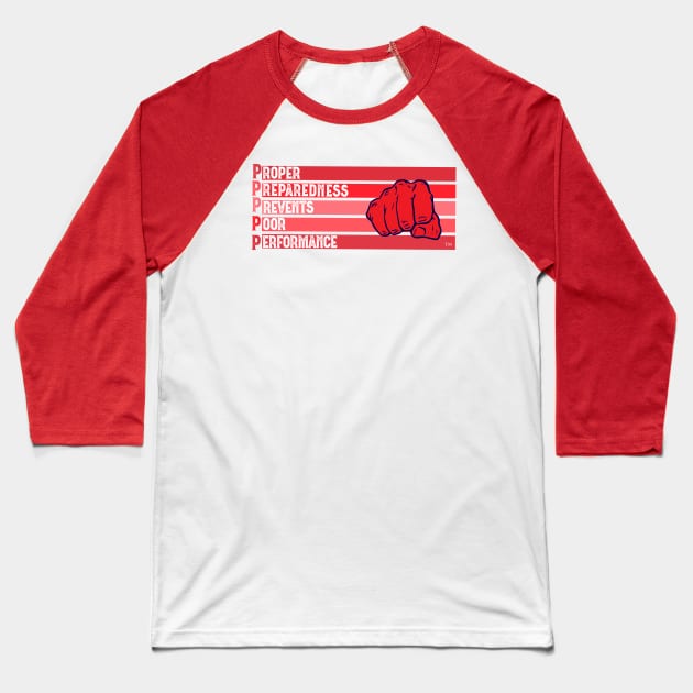 Proper Preparedness Prevents Poor Performance Baseball T-Shirt by SmoothVez Designs